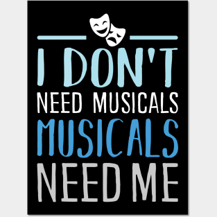 I don't need Musicals Posters and Art